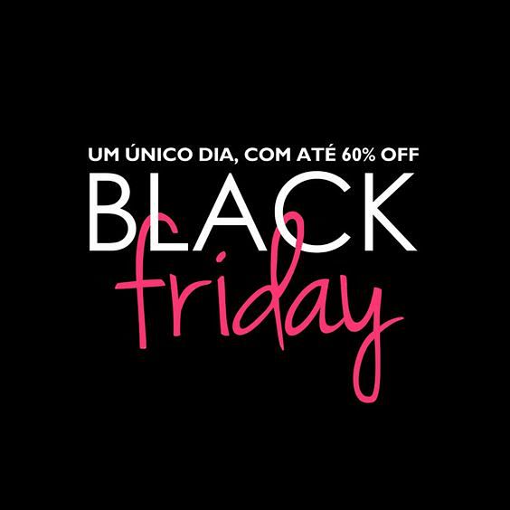 Hoje é dia de Black ...