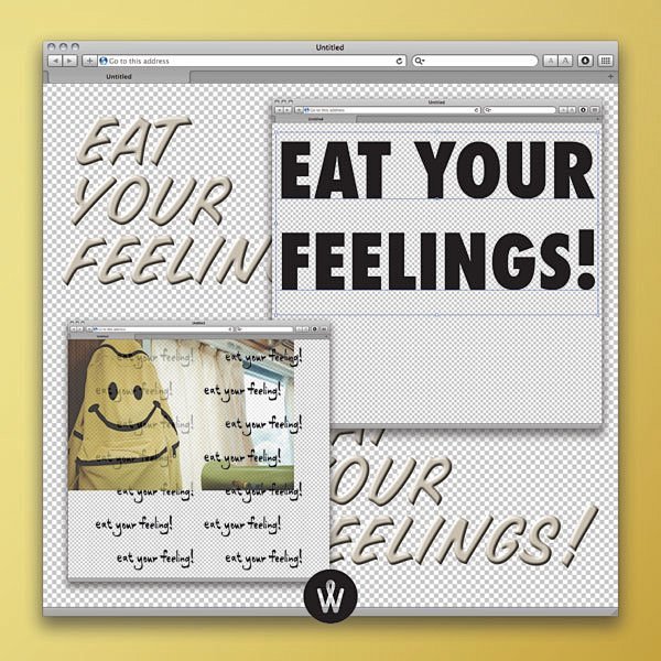 EAT YOUR FEELINGS