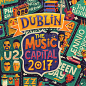 Dublin - Music Capital 2017 : Illustrated poster celebrating all the music acts playing across Dublin this summer