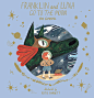 《Franklin and Luna Go to the Moon》 Jen Campbell, Katie Harnett【摘要 书评 试读】图书