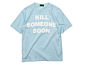 潮玩艺 Mess Kill Someone Soon Tee 男款短袖 淡蓝色