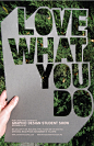 LOVE WHAT YOU DO: GRAPHIC DESIGN STUDENT SHOW