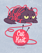 Cat Knit (Feiwel & Friends) : Cat and his new friend Yarn are inseparable. But Girl also wants to play with Yarn. When Cat's friend returns, he finds that Yarn has changed into something itchy, stuffy, and no fun at all. Cat is furious, but he soon di