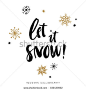 Let it snow! Christmas calligraphy. Handwritten modern brush lettering. Hand drawn design elements.