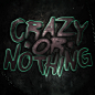 Crazy or Nothing - Logo Artwork, Sam Barnes : Check my Facebook out @ www.facebook.com/AfterTasteDesign 
    Check my Deviantart out @ http://after-taste.deviantart.com 
    Check my Behance out @ www.behance.net/AfterTasteDesign 
    Open to commissions.