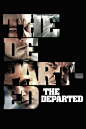 无间道风云 The Departed 2006

无间道的美国版，抛开电影本身好坏不提，海报字体与画面使用了正负互补的手法，就像是卧底一样，很难被人一眼看透。
