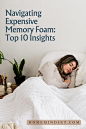 Navigate the complexities of expensive memory foam with our guide on the top 10 insights. Gain valuable knowledge to make informed decisions when investing in quality sleep products.