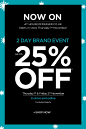 Newsletter 2 Day Brand Event - Up to 25% OFF