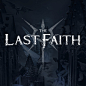 The Last Faith - Logo Design, Billy Garretsen : Last Faith game logo redesign for KumiSouls.
Check the game out this very cool looking Metroidvania on steam: https://store.steampowered.com/app/1274600/The_Last_Faith/
