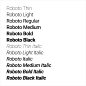 Android的默认字体是Roboto和Noto系列


Roboto有6种字样

Thin、Light、Regular、Medium、Bold 和 Black