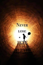 Never lose hope. There is always a way!