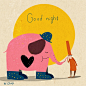 晚安···让我们睡前在读读舒比格爷爷的《大象的故事》希望能去倾听它的诉说·

-晚安集（本人原创作品 转载请注明出处）