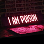 I am not a girl, I am poison. 