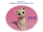 PDF Tutorial I:  Needle Felted Cute White Kitten; Miniature Needle Felt Cat, Needle Felting