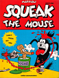 Squeak The Mouse.  OMG, these are the direct ancestors of "Itchy & Scratchy" on The Simpsons!!!