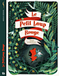 Le Petit Loup Rouge by Amélie Fléchais, via Behance: