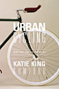 Urban Cycling by Kate King.