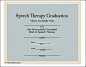 A printable graduation certificate for a student who has completed a course of study with the goal of becoming a speech therapist. Free to download and print
