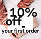 10% off your first order