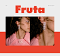 Fruta : 프루타만의 다양한 색감과 반짝임
