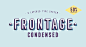 Frontage Condensed Typeface : Frontage Condensed is a layered type system inspired by eye-catching and colorful facade signage. Its main aspect is — like many typographic installations on storefronts — three dimensional. The narrow, generously spaced lett