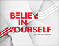 Believe in yourself : Personal  project for the month of July 2014.Quotes on Believing in Yourself.