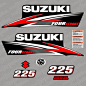 Aftermarket replacement decals set made to fit Suzuki 225 Four Stroke (2013) outboard. Digitally printed on polymeric foil and laminated - Resistant to heat, cold, moisture, oil, UV rays. This is not an OEM decal - this is reproduction, similar to the ori