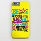 Be Who You Are... iPhone & iPod Case