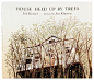 House Held Up By Trees, Jon Klassen