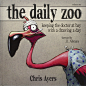 Daily Zoo: Keeping the Doctor at Bay with a Drawing a Day/Chris Ayers-图书-亚马逊中国