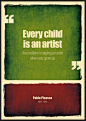 每个孩子都是一个艺术家，问题在于长大后能否涛声依旧。—毕加索