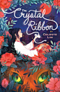 Book Cover and Wrap: The Crystal Ribbon : Cover work I did for Scholastic Press- the YA novel The Crystal Ribbon