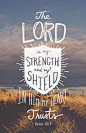 His Word - Typographic Verses — The LORD is my strength and my shield; in him my...: 