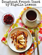 31 Life-Changing Ways To Eat French Toast