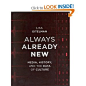 Always Already New: Media, History, and the Data of Culture: Lisa Gitelman: 9780262572477: Books - Amazon.ca