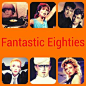 Fantastic Eighties