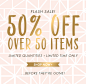 Flash Sale: 50% Off Over 50 Items