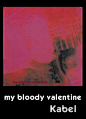 My Bloody Valentine - Kabel