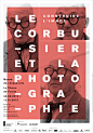 Build the image. Le Corbusier and La Chaux-de-Fonds Photography , Musée des Beaux Arts