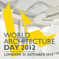 World Architecture Day 2012: London, Editorial, world architecture news, architecture jobs