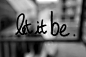 let it be