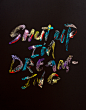 Shut Up I'm Dreaming刺绣字体设计