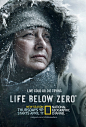 Life Below Zero : “Life Below Zero” is a show all about the people who live and survive north of the Arctic Circle in Alaska in some of the coldest, most isolated places on earth. They each live hundreds of miles from other people, hunt to survive, are su