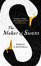 Maker of Swans by Paraic O'Donnell, book cover by Sinem Erkas