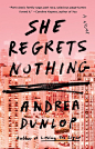 BOOK BARISTAS: COVER REVEAL: She Regrets Nothing by Andrea Dunlop
