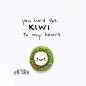 you hold the KIWI to my heart. #kiwi# #奇异果# #英语# #水果# #插画#