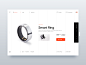 Smart Ring - Web UI Design : Hi everyone!
I present a classic web user interface for eCommerce to which I put a very minimalist style for people who like clean design, I hope you like it!

-

Follow us on Twitter & Faceboo...