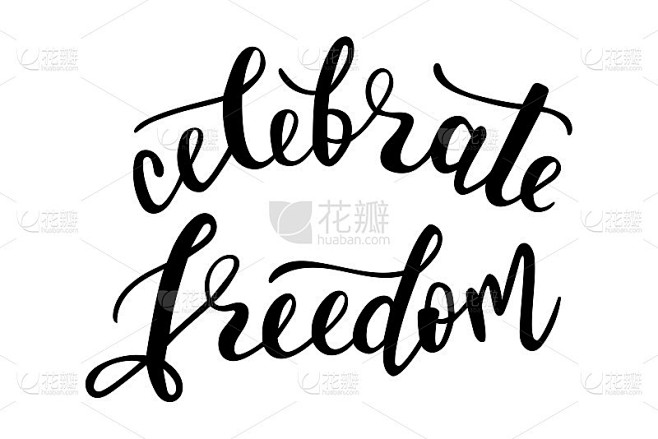 Celebrate Freedom hand lettering vector quotes and