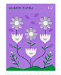 Mundo Flora : It is always necessary to have personal projects that encourage you to draw without a goal or a client. This project is a case of those, I decided to take inspiration from the flowers and make a series of stamps that will continue to grow ev