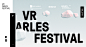 VR Arles Festival